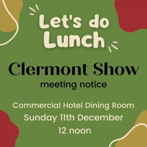 Show meeting December 2022 Social media post "Let's do lunch" Clermont Show meeting notice. Commercial Hotel Dining room, Sun 12th Dec, 12 noon.